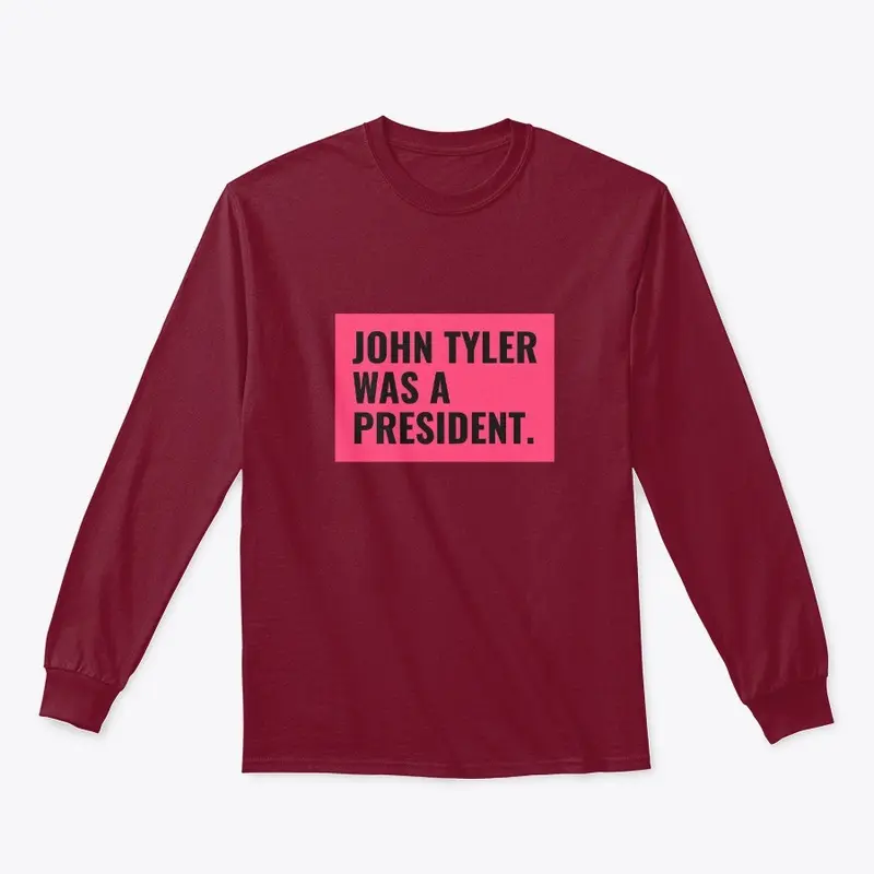 John Tyler Was a President